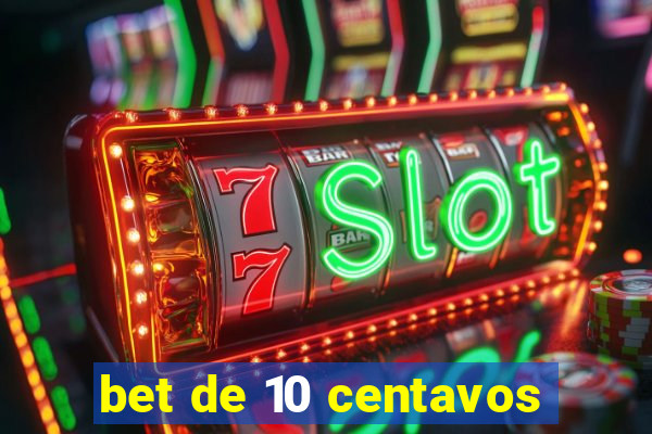 bet de 10 centavos